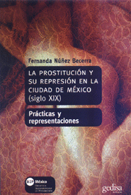 PROSTITUCION Y SU REPRESION EN LA CIUDAD DE MEXICO (SIGLO XIX), LA