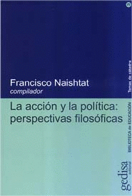 ACCION Y LA POLITICA: PERSPECTIVAS FILOSOFICAS, LA