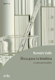 ETICA PARA LA BIOETICA Y APARATOS PARA LA POLÍTICA