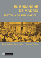 EL ENSANCHE DE MADRID. HISTORIA DE UNA CAPITAL