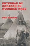 ENTERRAD MI CORAZÓN EN WOUNDED KNEE