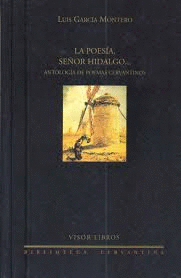 LA POESÍA, SEÑOR HIDALGO... ANTOLOGÍA DE POEMAS CERVANTINOS