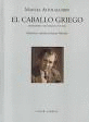 EL CABALLO GRIEGO. REFLEXIONES Y RECUERDOS (1927-958)