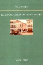 EL IMPURO AMOR DE LAS CIUDADES (NOTAS ACERCA DE LA LITERATURA MODERNISTA Y EL ESPACIO URBANO)