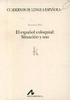 EL ESPAÑOL COLOQUIAL: SITUACIÓN Y USO (K)
