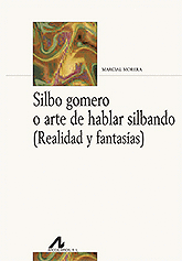 SILBO GOMERO O ARTE DE HABLAR SILBANDO (ESP/ING)