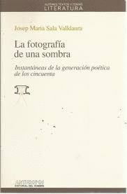 LA FOTOGRAFÍA DE UNA SOMBRA. INSTANTÁNEAS DE LA GENERACIÓN POÉTICA DE LOS 50