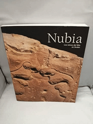 NUBIA, LOS REINOS DEL NILO EN EL SUDÁN