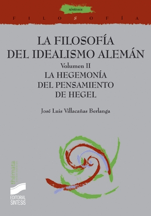 LA FILOSOFÍA DEL IDEALISMO ALEMÁN VOLUMEN II