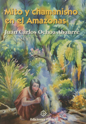 MITO Y CHAMANISMO EN EL AMAZONAS