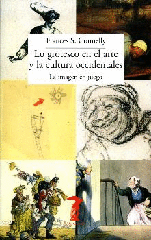 LO GROTESCO EN EL ARTE Y CULTURA OCCIDENTAL. LA IMAGEN EN JUEGO
