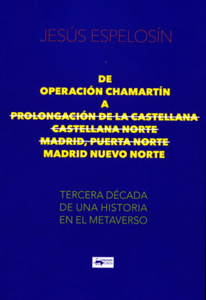 DE OPERACIÓN CHAMARTÍN A PROLONGACIÓN DE LA CASTELLANA - CASTELLANA NORTE - MADR