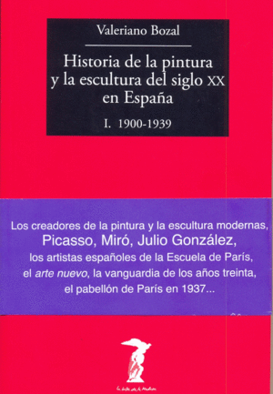 HISTORIA DE LA PINTURA Y LA ESCULTURA DEL SIGLO XX EN ESPAÑA (I. 1900-1939)