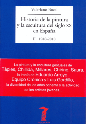 HISTORIA DE LA PINTURA Y LA ESCULTURA DEL SIGLO XX EN ESPAÑA. (II. 1940-2010