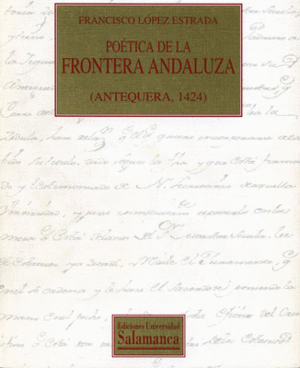 POÉTICA DE LA FRONTERA ANDALUZA (ANTEQUERA, 1424)