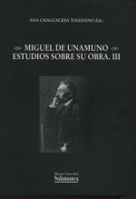 MIGUEL DE UNAMUNO. ESTUDIOS SOBRE SU OBRA. III