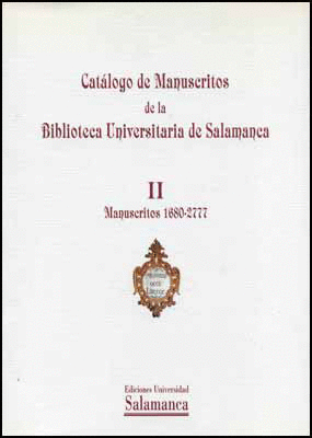 CATÁLOGO DE MANUSCRITOS DE LA BIBLIOTECA UNIVERSITARIA DE SALAMANCA. II. MANUSCR