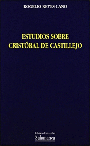 ESTUDIOS SOBRE CRISTÓBAL DE CASTILLEJO : TRADICIÓN Y MODERNIDAD EN LA ENCRUCIJADA POÉTICA DEL SIGLO XVI