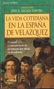 LA VIDA COTIDIANA EN LA ESPAÑA DE VELÁZQUEZ