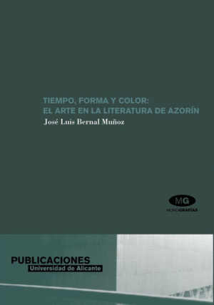 TIEMPO, FORMA Y COLOR: EL ARTE EN LA LITERATURA DE AZORÍN