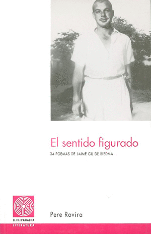 EL SENTIDO FIGURADO. 34 POEMAS DE JAIME GIL DE BIEDMA