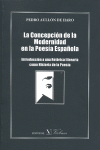 LA CONCEPCIÓN DE LA MODERNIDAD EN LA POESÍA ESPAÑOLA: INTRODUCCIÓN A UNA RETÓRICA LITERARIA COMO HISTORIA DE LA POESÍA