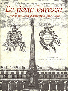 LA FIESTA BARROCA.LOS VIRREINATOS AMERICANOS (1560-1808)