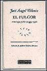 EL FULGOR. ANTOLOGÍA POÉTICA (1953-1996)