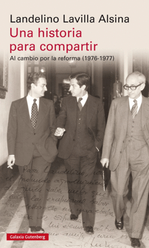 UNA HISTORIA PARA COMPARTIR. AL CAMBIO POR LA REFORMA (1976-1977). MEMORIAS