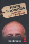 HASTA LA CORONILLA. AUTOPSIA DE LOS BORBONES