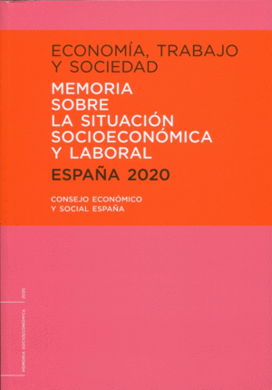 ECONOMÍA, TRABAJO Y SOCIEDAD. ESPAÑA 2020. MEMORIA SOBRE LA SITUACIÓN SOCIOECONÓ