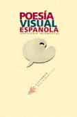 POESÍA VISUAL ESPAÑOLA (ANTOLOGIA INCOMPLETA)