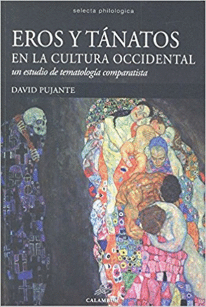 EROS  Y TANATOS EN LA CULTURA OCCIDENTAL. UN ESTUDIO DE TEMATOLOGÍA COMPARATISTA
