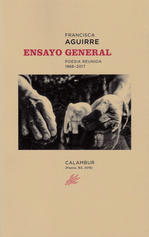 ENSAYO GENERAL: POESIA REUNIDA 1966 2017