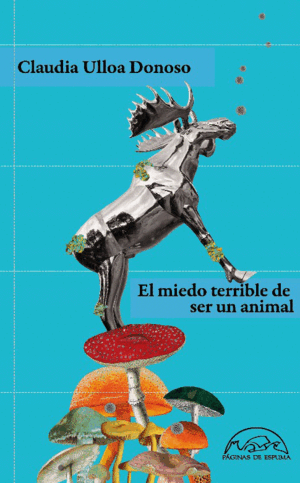 EL MIEDO TERRIBLE DE SER UN ANIMAL