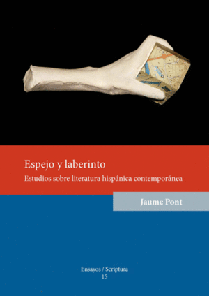ESPEJO Y LABERINTO.ESTUDIOS SOBRE LITERATURA HISPÁNICA CONTEMPORÁNEA.