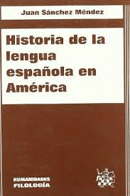 HISTORIA DE LA LENGUA ESPAÑOLA EN AMÉRICA