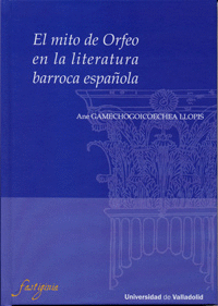 MITO DE ORFEO EN LA LITERATURA BARROCA ESPAÑOLA, EL