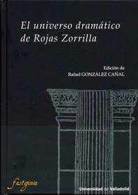 UNIVERSO DRAMÁTICO DE ROJAS ZORRILLA, EL
