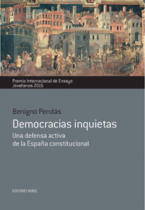 DEMOCRACIAS INQUIETAS. UNA DEFENSA ACTIVA DE LA ESPAÑA CONSTITUCIONAL