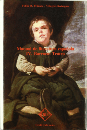 MANUAL LITERATURA ESPAÑOLA. IV: BARROCO: TEATRO
