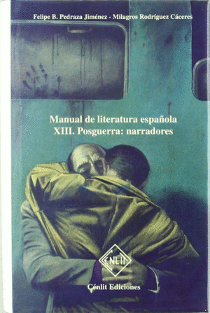 MANUAL DE LITERATURA ESPAÑOLA. TOMO XIII. POSGUERRA; NARRADORES