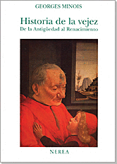 HISTORIA DE LA VEJEZ. DE LA ANTIGÜEDAD AL RENACIMIENTO