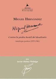 CONTRA LA PIEDRA HOSTIL DEL DESALIENTO