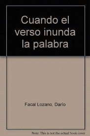 CUANDO EL VERSO INUNDA LA PALABRA