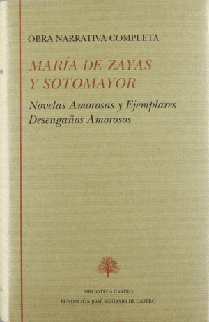 OBRA NARRATIVA COMPLETA, NOVELAS AMOROSAS Y EJEMPLARES. DESENGAÑOS AMOROSOS