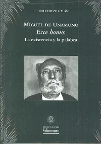 MIGUEL DE UNAMUNO. ECCE HOMO: LA EXISTENCIA Y LA PALABRA