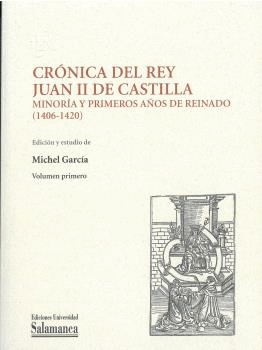 CRONICA DEL REY JUAN II DE CASTILLA: MINORIA Y PRIMEROS AÑOS DE R