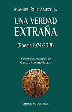 UNA VERDAD EXTRAÑA (POESIA 1974-2018)