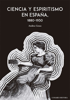 CIENCIA Y ESPIRITISMO EN ESPAÑA 1880 1930